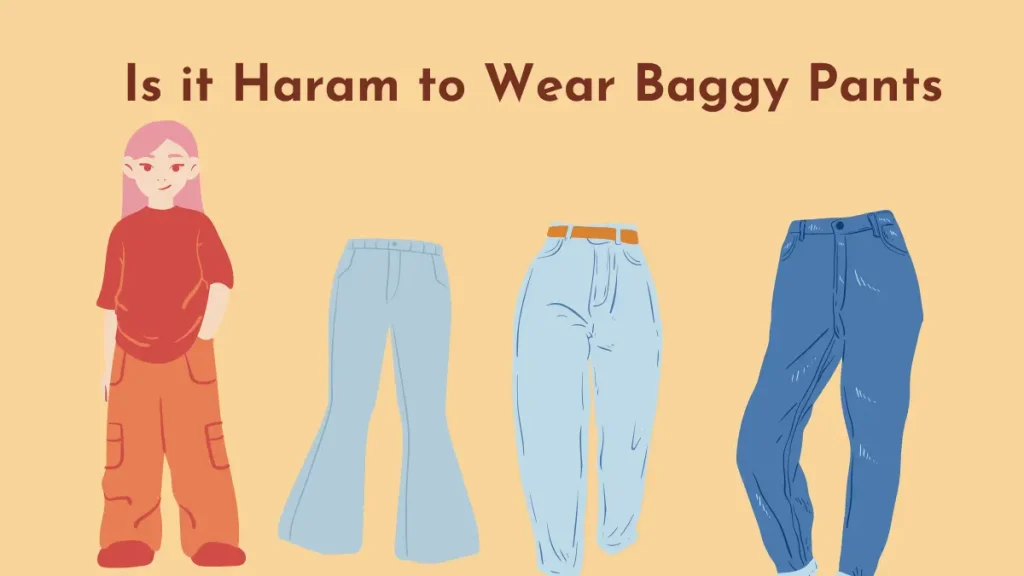 Is it Haram to Wear Baggy Pants