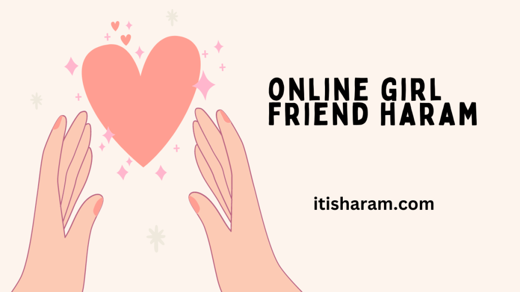 Haram to have a girlfriend online