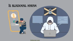 Is blackmail haram