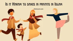 Is it Haram to dance in private in Islam